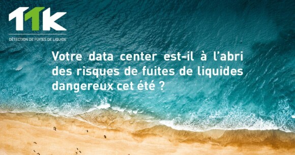 Votre data center est-il à l’abri des risques de fuites de liquides dangereux cet été ?